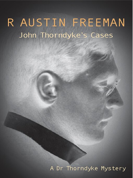 Title details for John Thorndyke's Cases by R. Austin Freeman - Available